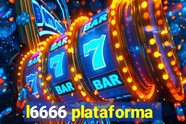 l6666 plataforma